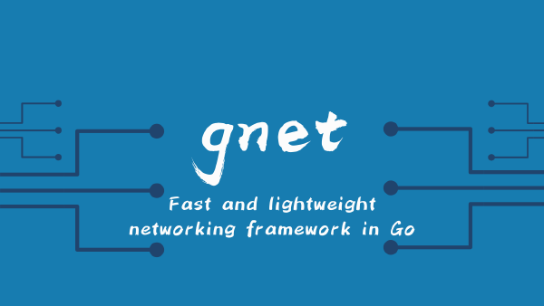 gnet —— 一个轻量级且高性能的 Go 网络框架